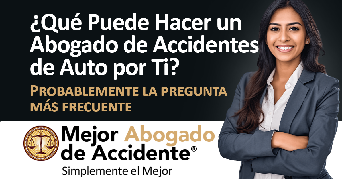 Mejor Abogado de Accidente - Qué Puede Hacer un Abogado de Accidentes